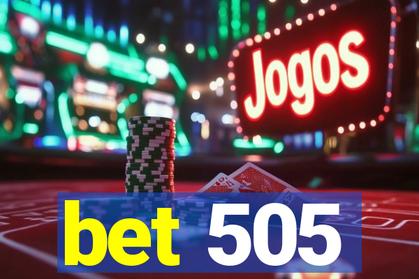 bet 505